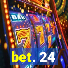 bet. 24